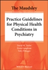 The Maudsley Practice Guidelines for Physical Health Conditions in Psychiatry - eBook