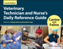 Veterinary Technician and Nurse's Daily Reference Guide : Canine and Feline - eBook