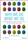 Why We Do What We Do : Understanding Our Brain to Get the Best Out of Ourselves and Others - eBook