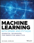 Machine Learning with Spark and Python : Essential Techniques for Predictive Analytics - eBook