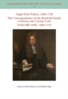 Anglo-Irish Politics, 1680 - 1728: The Correspondence of the Brodrick Family of Surrey and County Cork, Volume 1 : 1680 - 1714 - Book