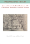 Space and Sound in the British Parliament, 1399 to the Present: Architecture, Access and Acoustics - Book