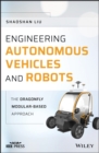 Engineering Autonomous Vehicles and Robots : The DragonFly Modular-based Approach - Book