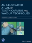 An Illustrated Atlas of Tooth Carving and Wax-Up Techniques - eBook