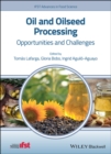 Oil and Oilseed Processing : Opportunities and Challenges - Book