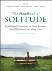 The Handbook of Solitude : Psychological Perspectives on Social Isolation, Social Withdrawal, and Being Alone - eBook