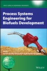 Process Systems Engineering for Biofuels Development - eBook