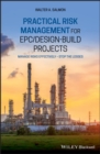 Practical Risk Management for EPC / Design-Build Projects : Manage Risks Effectively - Stop the Losses - Book