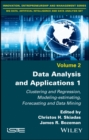 Data Analysis and Applications 1 : Clustering and Regression, Modeling-estimating, Forecasting and Data Mining - eBook