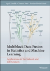 Multiblock Data Fusion in Statistics and Machine Learning : Applications in the Natural and Life Sciences - Book