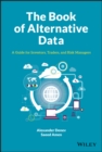 The Book of Alternative Data : A Guide for Investors, Traders and Risk Managers - Book
