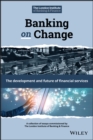 Banking on Change : The Development and Future of Financial Services - eBook