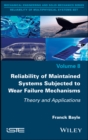 Reliability of Maintained Systems Subjected to Wear Failure Mechanisms : Theory and Applications - eBook