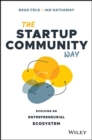 The Startup Community Way : Evolving an Entrepreneurial Ecosystem - Book