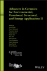 Advances in Ceramics for Environmental, Functional, Structural, and Energy Applications II - eBook