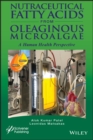 Nutraceutical Fatty Acids from Oleaginous Microalgae : A Human Health Perspective - eBook