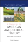 A Companion to American Agricultural History - Book