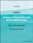 Principles of Assessment and Outcome Measurement for Allied Health Professionals : Practice, Research and Development - Book