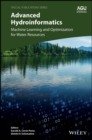 Advanced Hydroinformatics : Machine Learning and Optimization for Water Resources - Book