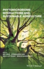 Phytomicrobiome Interactions and Sustainable Agriculture - Book