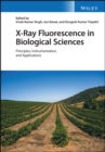 X-Ray Fluorescence in Biological Sciences : Principles, Instrumentation, and Applications - Book