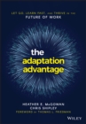 The Adaptation Advantage : Let Go, Learn Fast, and Thrive in the Future of Work - eBook