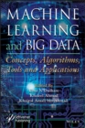 Machine Learning and Big Data : Concepts, Algorithms, Tools and Applications - Book