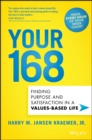 Your 168 : Finding Purpose and Satisfaction in a Values-Based Life - Book