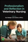 Professionalism and Reflection in Veterinary Nursing - Book