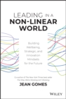 Leading in a Non-Linear World : Building Wellbeing, Strategic and Innovation Mindsets for the Future - eBook