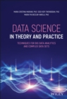Data Science in Theory and Practice : Techniques for Big Data Analytics and Complex Data Sets - eBook