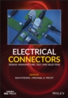Electrical Connectors : Design, Manufacture, Test, and Selection - Book