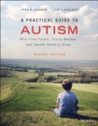 A Practical Guide to Autism : What Every Parent, Family Member, and Teacher Needs to Know - eBook
