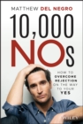 10,000 NOs : How to Overcome Rejection on the Way to Your YES - eBook