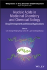 Nucleic Acids in Medicinal Chemistry and Chemical Biology : Drug Development and Clinical Applications - Book