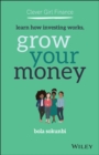 Clever Girl Finance : Learn How Investing Works, Grow Your Money - Book