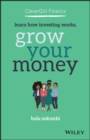 Clever Girl Finance : Learn How Investing Works, Grow Your Money - eBook