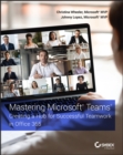 Mastering Microsoft Teams : Creating a Hub for Successful Teamwork in Office 365 - eBook