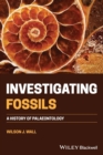 Investigating Fossils : A History of Palaeontology - Book
