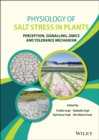 Physiology of Salt Stress in Plants : Perception, Signalling, Omics and Tolerance Mechanism - Book