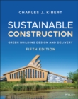 Sustainable Construction - Green Building Design and Delivery, Fifth Edition - Book