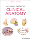 A Visual Guide to Clinical Anatomy - Book