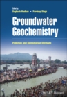 Groundwater Geochemistry : Pollution and Remediation Methods - Book