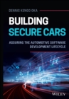 Building Secure Cars : Assuring the Automotive Software Development Lifecycle - eBook