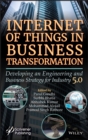 Internet of Things in Business Transformation : Developing an Engineering and Business Strategy for Industry 5.0 - Book