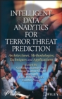 Intelligent Data Analytics for Terror Threat Prediction : Architectures, Methodologies, Techniques, and Applications - eBook