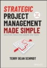 Strategic Project Management Made Simple : Solution Tools for Leaders and Teams - eBook