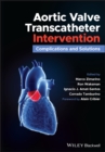Aortic Valve Transcatheter Intervention : Complications and Solutions - Book