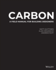 Carbon : A Field Manual for Building Designers - Book