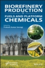 Biorefinery Production of Fuels and Platform Chemicals - Book